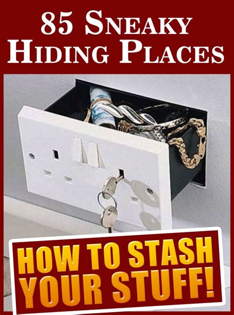 85 Sneaky Hiding Places How To Stash Your Stuff Secret Hiding