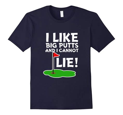 I Like Big Putts And I Cannot Lie T Shirt Funny Golf Tee Funny Golf