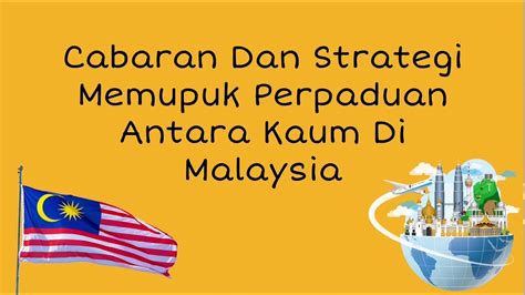 Langkah untuk memantapkan perpaduan kaum di malaysia, cara mantapkan perpaduan kaum, eratkan perpaduan kaum, perpaduan kaum sejarah pt3 cara dan langkah untuk memantapkan perpaduan kaum. CTU553: CABARAN DAN STRATEGI MEMUPUK PERPADUAN ANTARA KAUM ...
