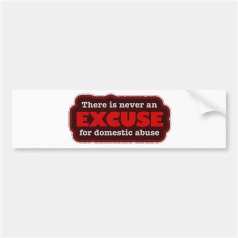 Stop Domestic Abuse There Is No Excuse Bumper Sticker Zazzle