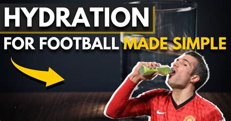 Hydration For Football Players Made Simple Everything You Need To Know Footxfit
