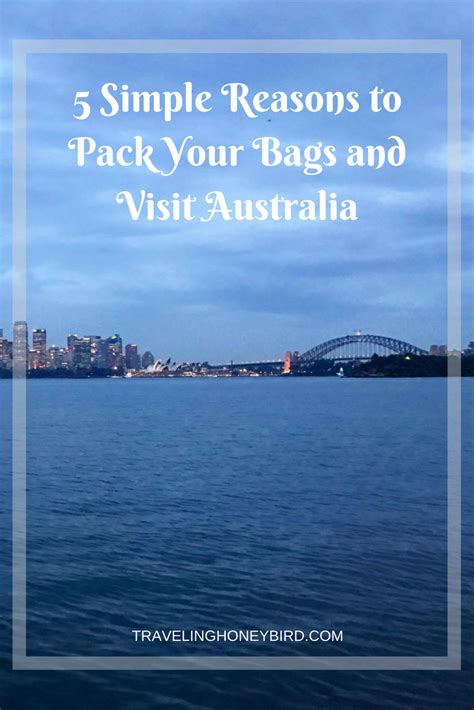 5 Simple Reasons To Pack Your Bags And Visit Australia Australia