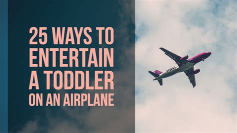 25 Ways To Entertain A Toddler On An Airplane Dotting