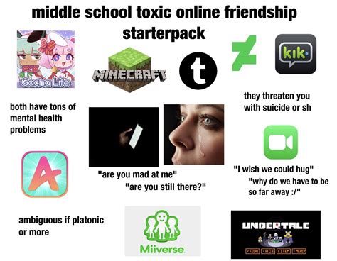 Middle School Toxic Online Friendship Starterpack Rstarterpacks