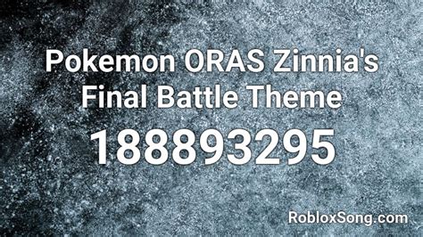 Pokemon Oras Zinnias Final Battle Theme Roblox Id Roblox Music Codes
