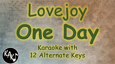 One Day Karaoke Lovejoy Instrumental Lower Higher Female Original Key Youtube