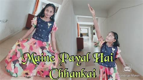 Maine Payal Hai Chhankai Dance Cover Youtube