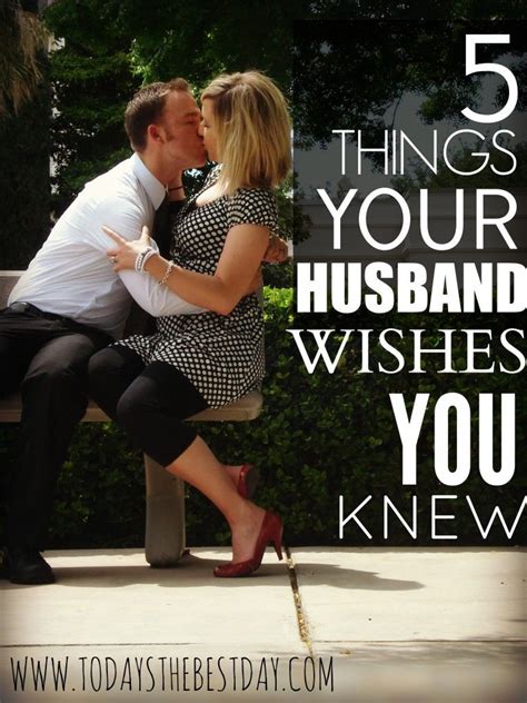 Things Your Husband Wishes You Knew Today S The Best Day Marriage