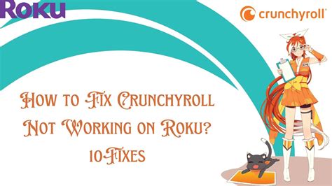 How To Fix Crunchyroll Not Working On Roku10fixes Tech Thanos