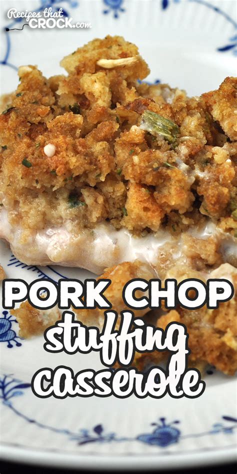 Boost the flavor of your pork chops by adding simple ingredients, like apples and onions. Pork Chop Stuffing Casserole (Oven Recipe) - Recipes That Crock!