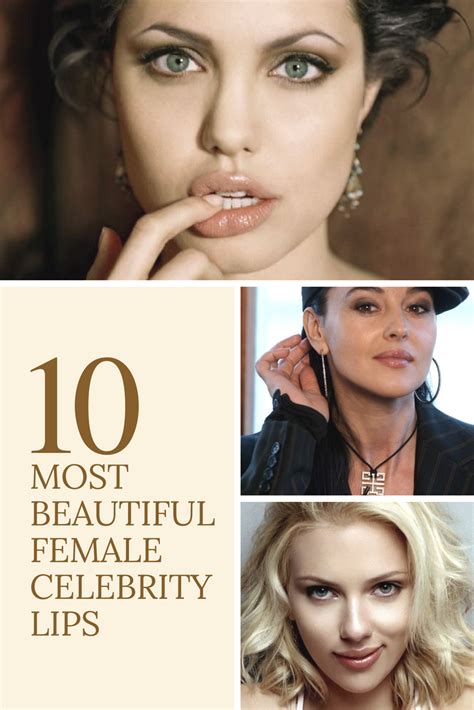 10 Most Beautiful Female Celebrity Lips Beautiful Female Celebrities