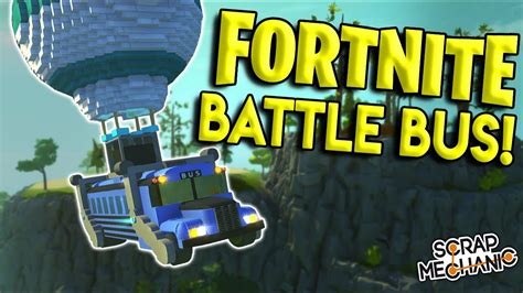 The battle bus is an aerial vehicle in fortnite: FORTNITE BATTLE BUS IN SCRAP MECHANIC?!?! - Scrap Mechanic ...