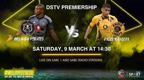 how can i watch orlando pirates v kaizer chiefs in this weekend s soweto derby soccer