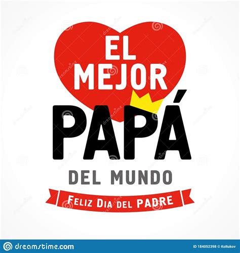 El Mejor Papa Del Mundo Feliz Dia Del Padre Spanish Text Stock Vector