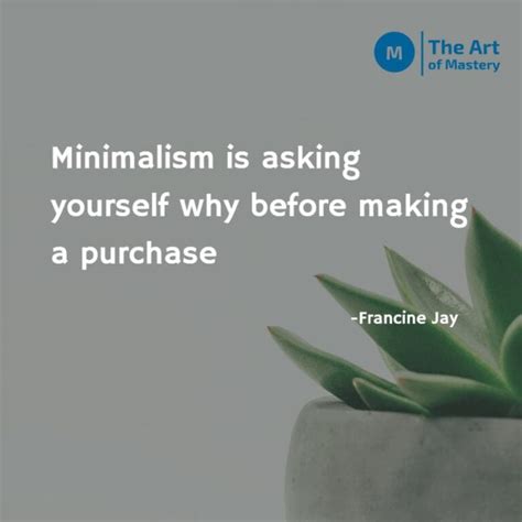 27 Best Minimalism Quotes That Will Change Your Life The Art Of Mastery