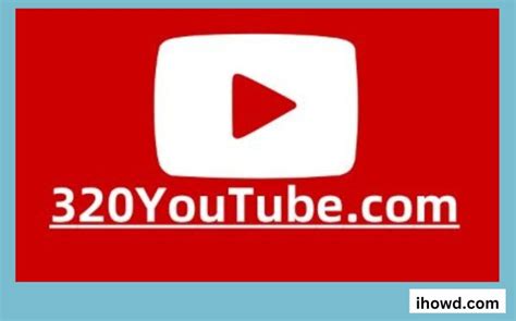 How To Use 320youtube To Convert Youtube Videos