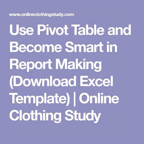 Use Pivot Table And Become Smart In Report Making Download Excel