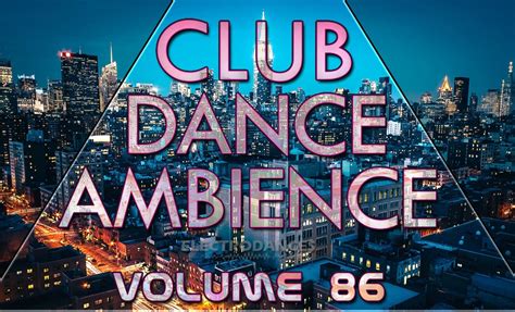 Club Dance Ambience Vol86