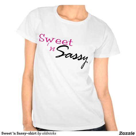Sweet N Sassy~shirt Sassy Shirts Funny Shirts T Shirts For Women Mother Of The Groom Best