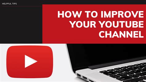 How To Improve Your Youtube Channel