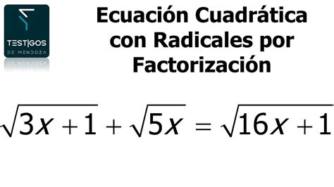 EcuaciÓn CuadrÁtica Con Radicales Por FactorizaciÓn Ejemplo 3 Youtube