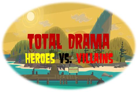 Total Drama Heroes Vs Villains Total Drama Island Fanfiction Wiki