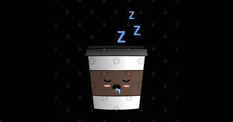 Sleepy Coffee Coffee Addict T Sticker Teepublic