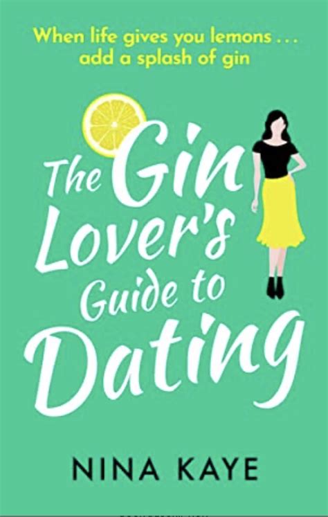 The Gin Lovers Guide To Dating Nina Kaye