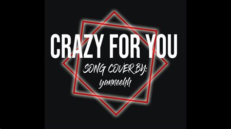Crazy For You Song Cover Yanneehh Youtube