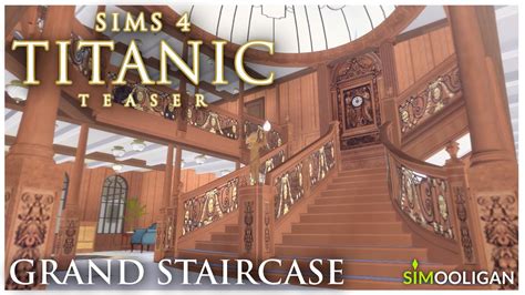 Sims 4 Titanic Grand Staircase Screen Test Sims4titanic Simooligan