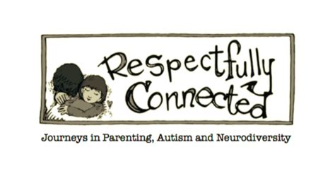 Free Book Respectfully Connected Journeys In Parenting Autism And
