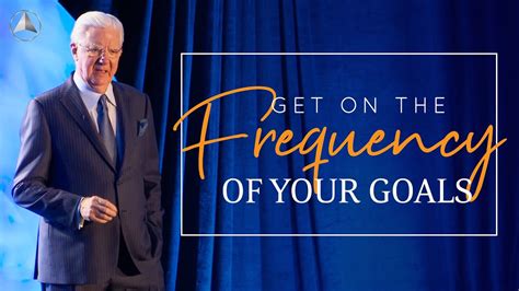 get on the frequency of your goals bob proctor and sandy gallagher youtube