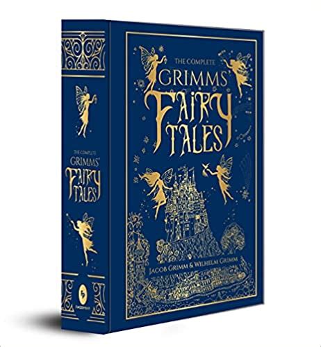 The Complete Grimms Fairy Tales Deluxe Hardbound Edition By