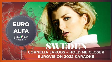 Cornelia Jakobs Hold Me Closer 🇸🇪 Sweden In Eurovision 2022 Karaoke Youtube
