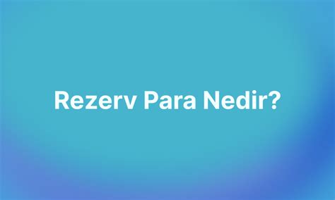 Rezerv Para Nedir Rezerv Para Ne Anlama Gelir Hot Sex Picture