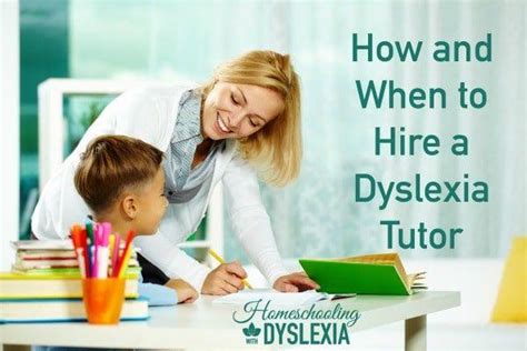 How And When To Hire A Dyslexia Tutor Homeschooling With Dyslexia