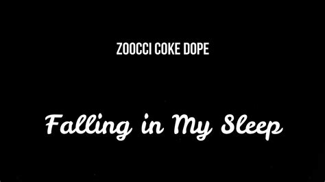 Zoocci Coke Dope Falling In My Sleep Youtube