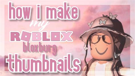 How I Make My Roblox Bloxburg Thumbnails Tutorial Voice Over Youtube