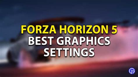 Forza Horizon 5 Best Graphics Settings Guide BravoGame
