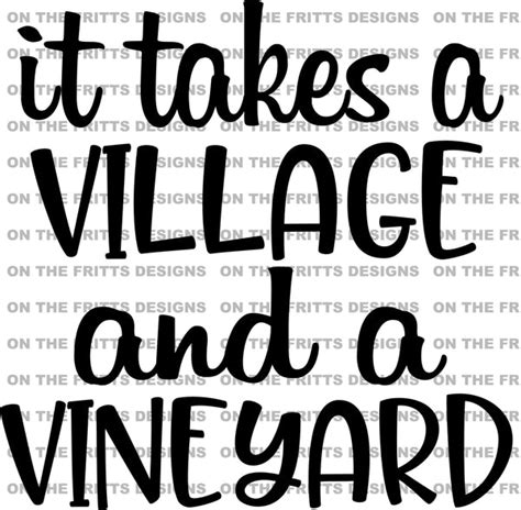 It Takes A Village And A Vineyard On The Fritts Designs