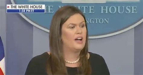 White House Press Secretary Sarah Huckabee Sanders Refuses To Say Press