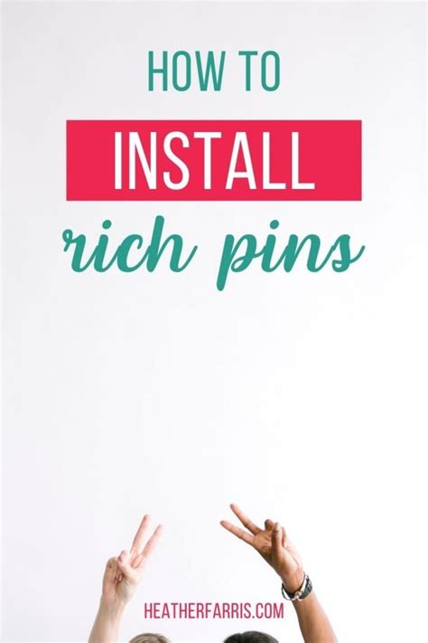 How To Enable Rich Pins For Your Website Heather Farris And Co