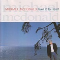 Michael McDonald - Take It To Heart | Releases | Discogs