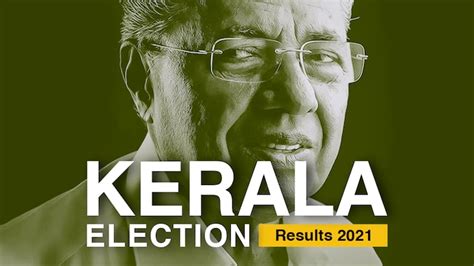 Kerala Election Results 2021 Ldf Retains Power With Wins 99 Seats