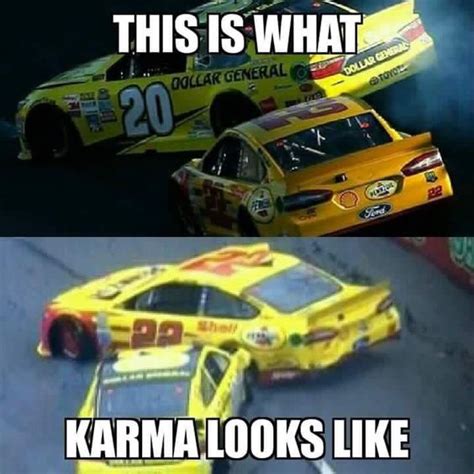 Nascar Memes This Is What Karma Looks Like My Crazy Email