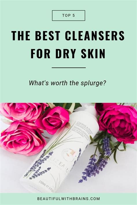 What Are The Best Cleansers For Dry Skin Beautiful With Brains