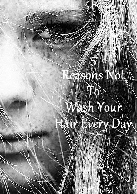 5 Reasons Not To Wash Your Hair Everyday Washing Hair Daily Washing