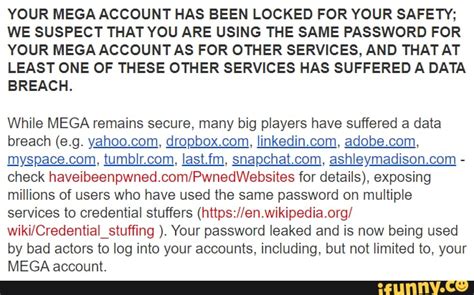 your mega account has been locked for your safety we suspect that you are using the same