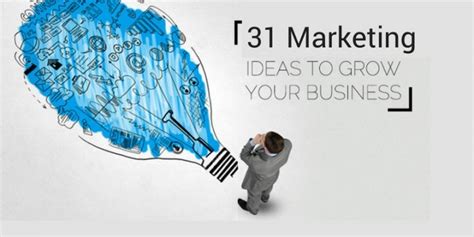 31 Marketing Ideas To Grow Your Business Rikvin