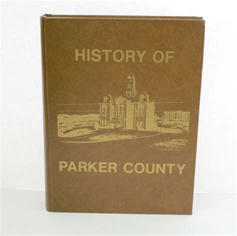 Vintage History Of Parker County Texas 1980 Hb Book Historical Photos